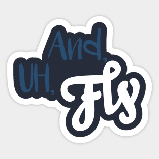 And, Uh, Fly Sticker